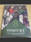 Osmičky. Osudová výročí českých a československých dějin končící na jednu číslici. - náhled