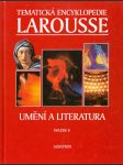 Umění a literatura: Tematická encyklopedie Larousse sv. 4 - náhled