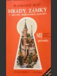 Kamenný klíč  k  349 hradúm, zámkům a ostatním zpřístupněným památkám v české republice - hrady, zámky a ostatní zpřístupněné památky -/ průvodce čechy, morava a slezsko / - náhled