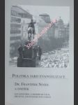 Politika jako evangelizace - dr. františek nosek a dnešek - janoušek jan / mlčoch lubomír / sůva jiří / urban jan evangelista - náhled