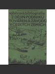 Výběrová bibliografie z dějin podniků, továren a závodů v Českých zemích, díl 3. - náhled