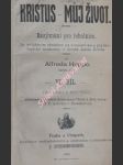 KRISTUS - MŮJ ŽIVOT - Rozjímání pro řeholnice . Se zvláštním zřetelem na dramatické a psychologické momenty v životě Ježíše Krista . VI. díl  - ROZJÍMÁNÍ Č. 501 - 600 - HOPPE Alfred - náhled