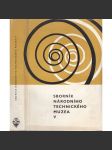 Sborník Národního technického muzea V. [technika, průmysl, mj: Těžba stříbrných rud v Jáchymově v 16. století, Měření času a vývoj hodinářské výroby, Zaniklá skelná huť u Otvovic aj.]] - náhled