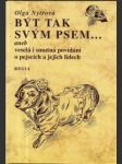 Být tak svým psem...aneb veselá i smutná povídání o pejscích a jejich lidech - náhled