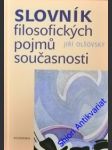 Slovník filosofických pojmů současnosti - olšovský jiří - náhled