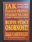 Buďte vůdčí osobnost - Jak získávat přátele, působit na lidi a uspět v měnícím se světě - náhled