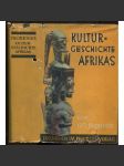 Kulturgeschichte Afrikas. Prolegomena zu einer historischen Gestaltlehre. Mit einem Bilderanhang [Afrika, kulturní dějiny] - náhled