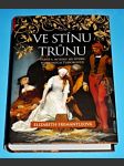 Ve stínu trůnu - Vášně a intriky na dvoře posledních Tudorovců - náhled