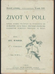 Život  v  poli  / návod, kterak vyučovati na vycházkách do nejbližšího okolí školy, současne návod pro pozorování domácích přírodnin ve škole / - náhled