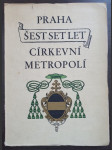 Praha šest set let církevní metropolí - náhled