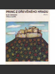 Princ z dřevěného hradu (edice: Z pohádky do pohádky) [pohádka] - náhled