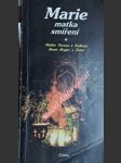 Marie matka smíření - kalkaty matka teresa z / taizé bratr roger z - náhled