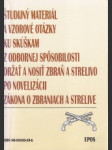 Študijný materiál a vzorové otázky ku skúškam z odbornej spôsobilosti držať a nosiť zbraň - náhled