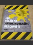 Jak přežít na intoxikovaném pracovišti - náhled