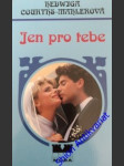 Jen pro tebe - courths-mahlerová hedwiga - náhled