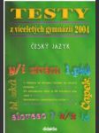 Testy z víceletých gymnázií 2004 - Český jazyk - náhled