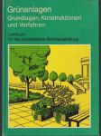 Grünanlagen Grundlagen, Konstruktionen und Verfahren - náhled