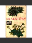 Skalničky (edice: Artia 88) [příroda, květiny, pěstování] - náhled