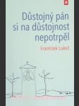 Důstojný pán si na důstojnost nepotrpěl - františek lukeš - pinkavová-dvořáčková marie (ed.) - náhled