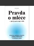 Pravda o mléce - jak ji potvrzuje věda (edice: Svět energií, sv. 1) [mléko, zdraví] - náhled