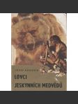 Lovci jeskynních medvědů [Zdeněk Burian ] - náhled