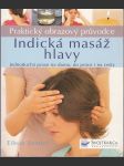 Indická masáž hlavy - Praktický obrazový průvodce - náhled