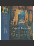 Zajatá královna (Eleonora Akvitánská, Ludvík VII, vydání vázané) - náhled