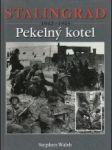 Stalingrad 1942-1943 . Pekelný kotel - náhled