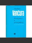 Vladislav Vančura (edice: Spisy Vladislava Vančury) [První prózy a první pokusy; Pekař Jan Marhoul; Pole orná a válečná; Markéta Lazarová, Konec starých časů] - náhled