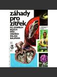 Záhady pro zítřek: Po stopách bílých míst vědy dneška (edice: Kotva) [věda, chemie, fyzika, vesmír] - náhled