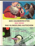 Der Zaubermeister. Die Hexe. Das Klingeling-Autochen - náhled