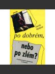 Po dobrém, nebo po zlém? - náhled