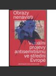 Obrazy nenávisti. Vizuální projevy antisemitismu ve střední Evropě - náhled