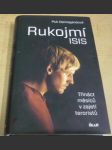 Rukojmí ISIS - Třináct měsíců v zajetí teroristů - náhled