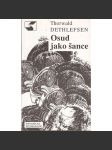 Osud jako šance [Z obsahu: esoterické pojetí světa, okultní učení, astrologie, homeopatie, reinkarnace, hypnóza, hermetismus, okultismus, esoterika aj.] - náhled