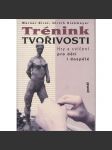 Trénink tvořivosti (hry a cvičení pro děti i dospělé) - náhled