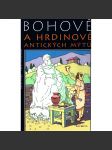 Bohové a hrdinové antických mýtů (Staré Řecko, antika, dětská kniha, ilustrace Miroslav Barták) - náhled