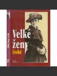 Velké ženy české [mj. Destinnová, Božena Němcová, Milena Jesenská, Milada Horáková, Zdeňka Braunerová, Charlotta Masaryková ad.] - náhled