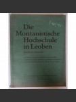 Die Montanistische Hochschule in Leoben, Steiermark, Österreich [Báňská vysoká škola v Loebenu, Štýrsko, Rakousko; hornictví, dějiny školství] - náhled