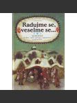 Radujme se, veselme se...Vánoční čtení, hry, recepty, zvyky a návody (Vánoce, koledy, písně pro děti) - náhled