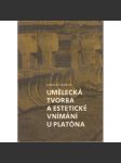 Umělecká tvorba a estetické vnímání u Platóna - náhled