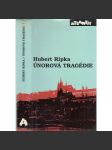 Únorová tragédie [Hubert Ripka - 1948 Vítězný únor, komunistický převrat, politická krize třetí republiky - svědectví přímého účasníka] - náhled