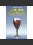 Vyrábíme domácí vína z hroznů, ovoce, šumivá (edice: Knížky dostupné každému, sv. 218) [víno, výroba] - náhled