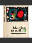 Jak se dívat na grafiku [Z obsahu: grafika, grafické techniky] - náhled