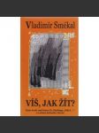 Víš, jak žít?  Vladimír Smékal - náhled