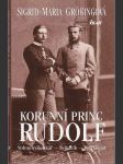 Korunní princ Rudolf - Volnomyšlenkář - svůdník - psychopat - náhled