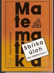 Matematika - sbírka  úloh pro  střední školy - maturitní  minimum - náhled