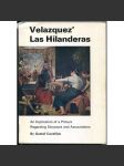 Velazquez' Las Hilanderas. An Explication of a Picture Regarding Structure and Association [Diego Velázquez: Přadleny. Rozbor obrazu; dějiny umění, restaurátorství, barokní malířství] - náhled