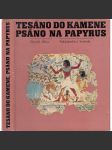 Tesáno do kamene, psáno na papyrus (Egypt, starověk) - náhled