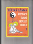 Léčivá láska. Kultivace ženské sexuální energie I. - náhled